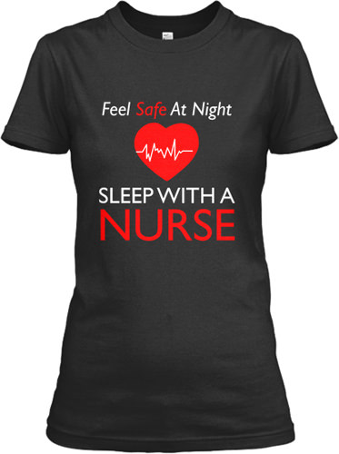 Feel Safe at Night, Sleep with a Nurse