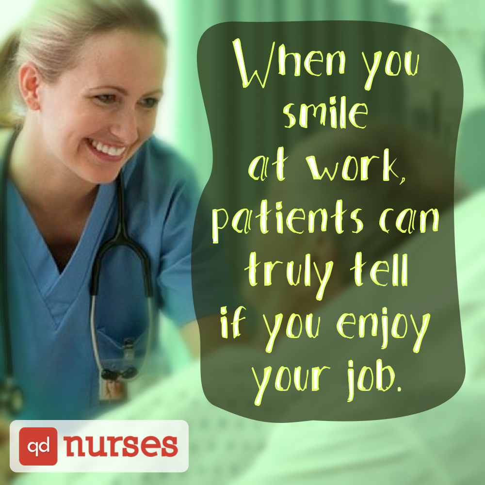 Patients can truly tell if you enjoy your job