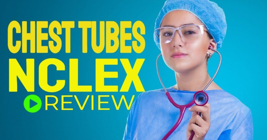 Chest Tubes NCLEX Review