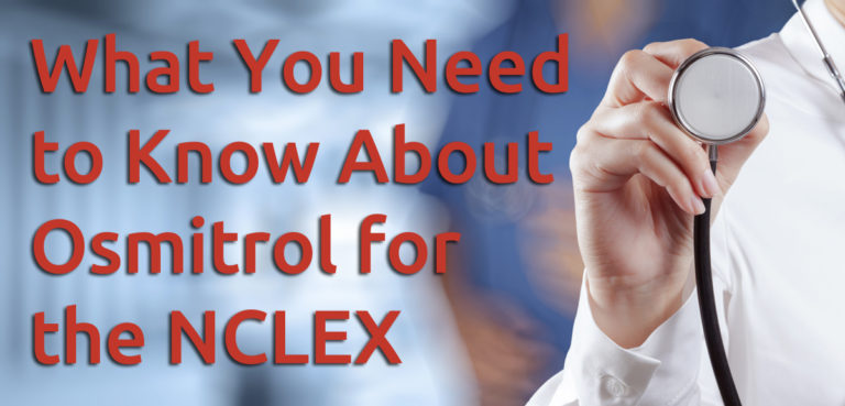 What You Need to Know About Osmitrol for the NCLEX