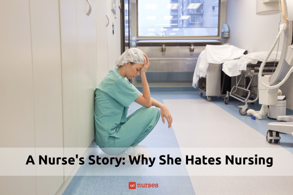 Why she hates nursing