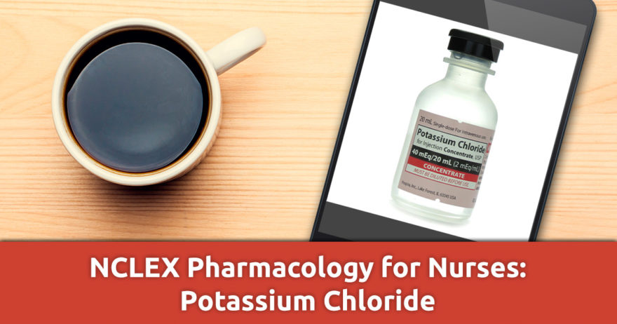 NCLEX Pharmacology for Nurses: Potassium Chloride