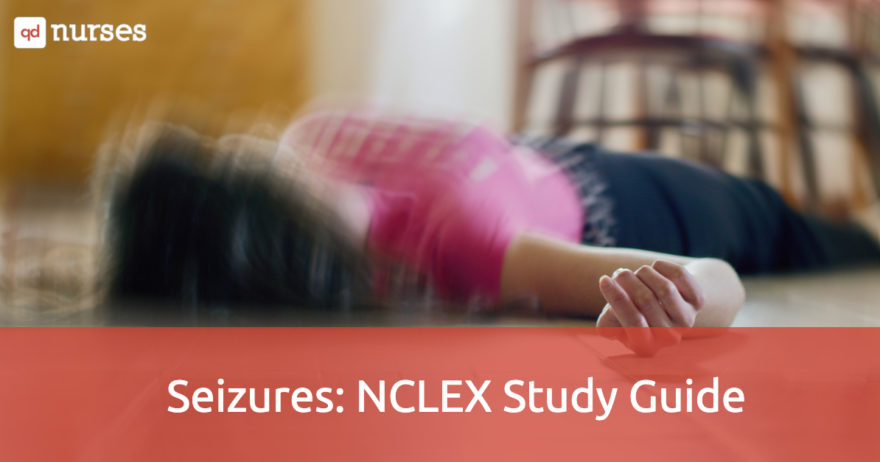 Seizures - NCLEX Study Guide