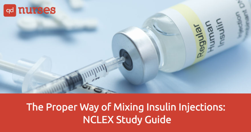 The Proper Way of Mixing Insulin Injections: NCLEX Study Guide